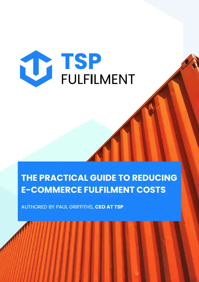 TSP Fulfilment eBook - "The Practical Guide to Reducing eCommerce Fulfilment Costs"